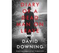 Diary of a Dead Man on Leave by David Downing David Downing (Auteur)
