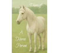 Diary of a Horse Person: Best Gift for a Horse Lover.
