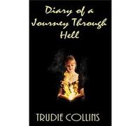 Diary of a Journey Through Hell - Trudie L Collins - Amazon Digital Services LLC KDP - Livre en Anglais Trudie L CollinsTrudie L Collins (Auteur)