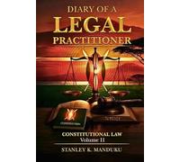Diary of a Legal Practitioner: Constitutional Law Volume II