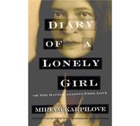Diary of a Lonely Girl or The Battle against Free Love by Jessica Kirzane Jessica Kirzane (Auteur)