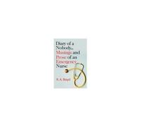 Diary Of A Nobody... Musings And Prose Of An Emergency Nurse
