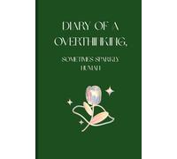 Diary of a overthinking , Sometimes sparkly human: A personal Journal