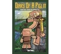 Diary of a Piglin Book 2: Under the Golden Sun