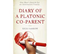 Diary of a Platonic Co-Parent: One Man's Search For an Alternative Family