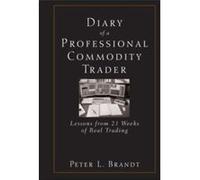 Diary of a Professional Commodity Trader by Peter L. Brandt Hardcover Book Peter L Brandt, (Auteur)