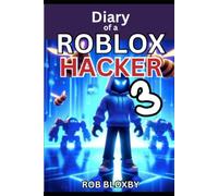 Diary of a Roblox Hacker 3: Attack of The Robot Bees: (Unofficial Story Books)