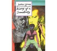 Diary of a Somebody by John Lahr John Lahr (Auteur)