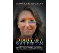 Diary Of A Soul Reborn: A Breast Cancer Journey Of Rebirth, Self-Discovery, And Deep Transformation That Will Empower You To Discover Your True Self, Reclaim Your Power, And Thrive Paperback Book By V