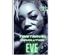 Diary of a TimeTravel Revolution: Diaries of Eve: A Sci-Fi Novel