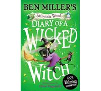 Diary of a Wicked Witch Discover your favourite fairytales from a WICKED point of view - Ben Miller - Simon & Schuster Children's UK - ebook (ePub) - Livre