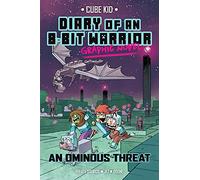 Diary of an 8-Bit Warrior Graphic Novel: An Ominous Threat (Volume 2)