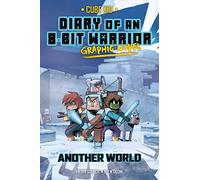 Diary of an 8-Bit Warrior Graphic Novel: Another World (Volume 3)