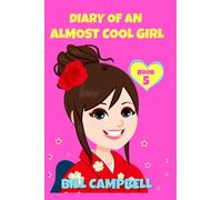 Diary of an Almost Cool Girl - Book 5: New Kids in the Hood