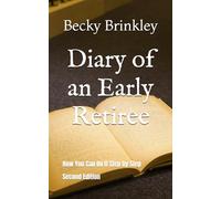 Diary of an Early Retiree: How You Can Do It Step by Step