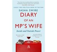 Diary of an MP's Wife: Inside and Outside Power - 'Riotously candid' Sunday Times