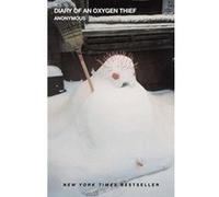 Diary of an Oxygen Thief (Oxygen Thief Diaries) - [Version Originale] Anonymous (Auteur)