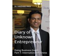 Diary of an Unknown Entrepreneur: Doing Business Guide, Part-1: International Business - Dr. Madhab Paul - Dr. Madhab Paul - ebook (ePub) - Livre