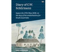 Diary of C.W. Schürmann: begun the 27th May 1838, on the day of his embarkation for South Australia