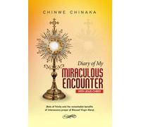 Diary Of My Miraculous Encounter With Jesus Christ