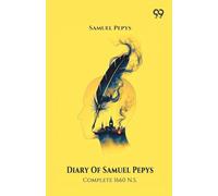 Diary Of Samuel Pepys Complete 1660 N.S.