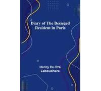 Diary Of The Besieged Resident In Paris