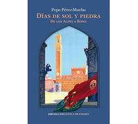 Días de sol y piedra: De los Alpes a Roma