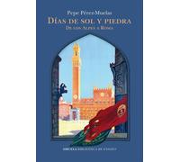 Días de sol y piedra De los Alpes a Roma - Pepe Pérez-Muelas - Siruela - ebook (ePub) - Livre
