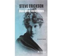 Días Entre Estaciones - [Livre en VO] Erickson, Steve (Auteur)