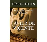 DÍAS INÚTILES: EL GUION Y LA LLAVE STILLSON