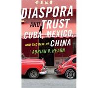 Diaspora and Trust by Adrian H. Hearn Adrian H. Hearn (Auteur)