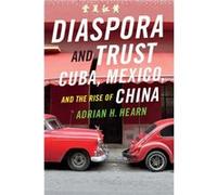 Diaspora and Trust by Adrian H. Hearn Adrian H Hearn (Auteur)
