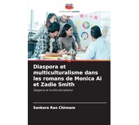 Diaspora et multiculturalisme dans les romans de Monica Ai et Zadie Smith: Diaspora et multiculturalisme