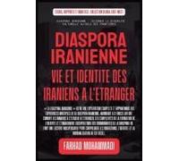Diaspora Iranienne: Vie Et Identité Des Iraniens À L'étranger (Essais, Rapports Et Analyses) (French Edition)