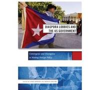 Diaspora Lobbies and the US Government Diaspora Lobbies and the US Government (Auteur)