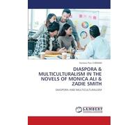 Diaspora & Multiculturalism in the Novels of Monica Ali & Zadie Smith