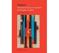 Diáspora: Narrativa breve en español de Estados Unidos