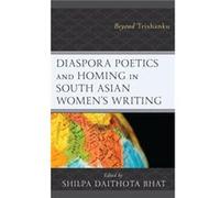 Diaspora Poetics and Homing in South Asian Womens Writing Inconnu (Auteur)