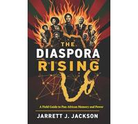 DIASPORA RISING: A Field Guide to Pan-African Memory and Power
