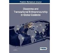 Diasporas And Transnational Entrepreneurship In Global Contexts