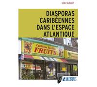 Diasporas Caribéennes dans l'Espace atlantique - Cédric Audebert - Presses Universitaires Rennes - broché - Essai