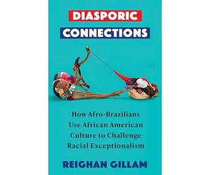 Diasporic Connections: How Afro-Brazilians Use African American Culture to Challenge Racial Exceptionalism