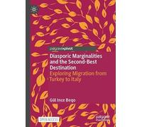 Diasporic Marginalities and the Second-Best Destination: Exploring Migration from Turkey to Italy