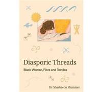 Diasporic Threads - Sharbreon Plummer - Common Threads Press - Livre en Anglais - Paperback Sharbreon PlummerSharbreon Plummer (Auteur)