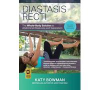 Diastasis Recti: The Whole-Body Solution to Abdominal Weakness and Separation