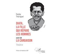 Diata, la fille qui répare les hommes: Suivi de La cargaison