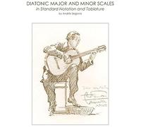 Diatonic Major And Minor Scales In Standard Notation And Tablature Paperback Book By Andrés Segovia