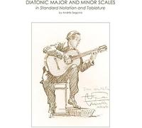 Diatonic Major And Minor Scales In Standard Notation And Tablature Paperback Book By Andrés Segovia