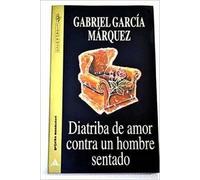 Diatriba De Amor Contra Un Hombre Sentado / Love's Diatribe Against a Sensible Man