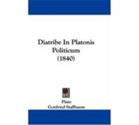 Diatribe in Platonis Politicum (1840) Plato (Auteur)